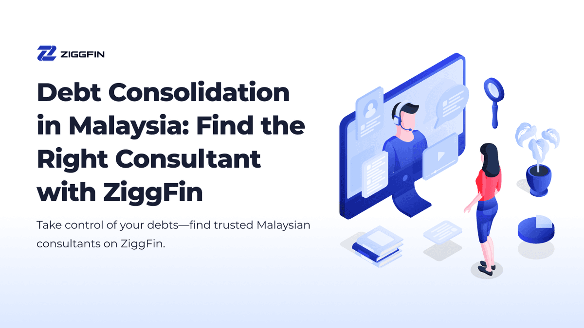 Debt Consolidation in Malaysia: Find the Right Consultant with ZiggFin