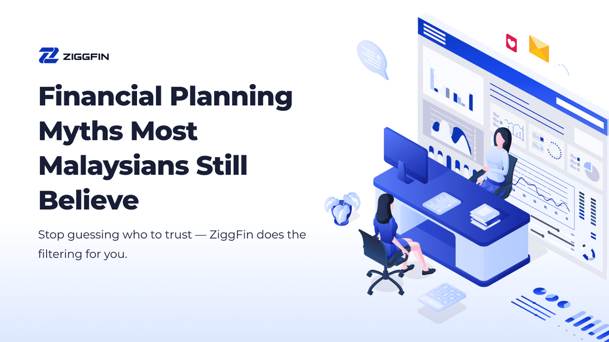 Financial Planning Myths Most Malaysians Still Believe | ZiggFin