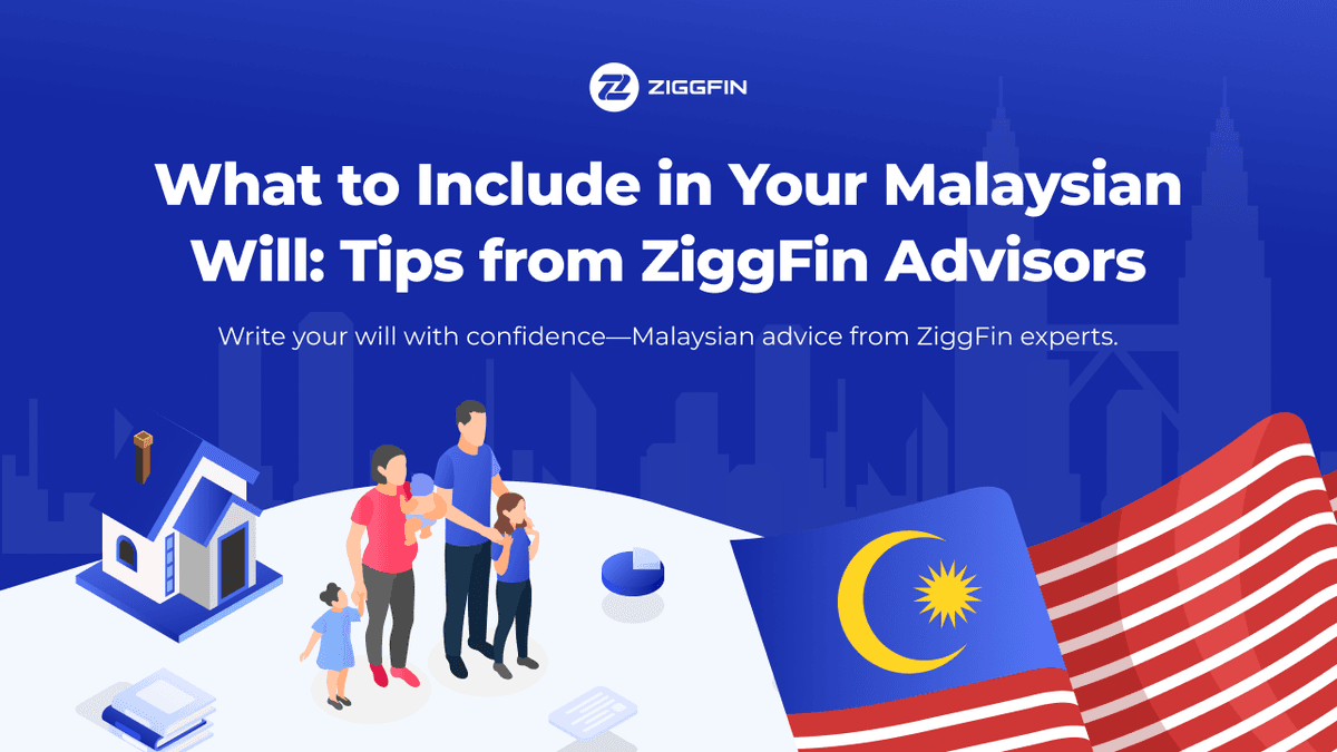 What to Include in Your Malaysian Will: Tips from ZiggFin Advisors