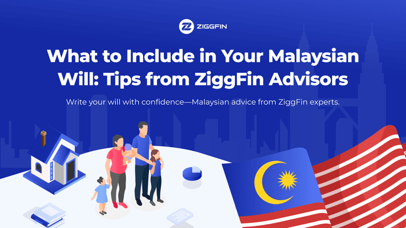 What to Include in Your Malaysian Will: Tips from ZiggFin Advisors