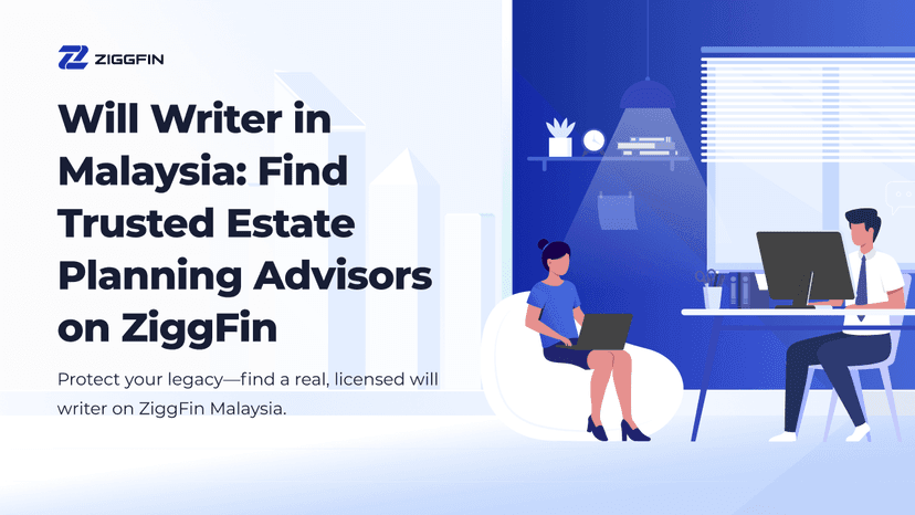 Will Writer in Malaysia: Find Trusted Estate Planning Advisors on ZiggFin